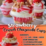 Strawberry Crunch Cheesecake Cups
