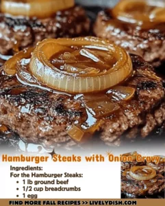 Hamburger Steaks with Onion Gravy Ingredients: