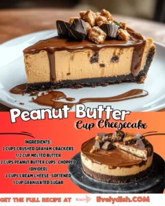 Peanut Butter Cup Cheesecake: The Ultimate Indulgence