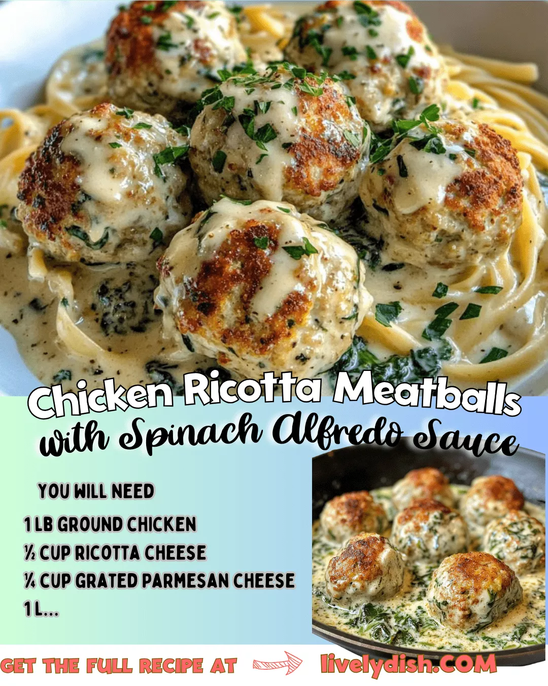Chicken Ricotta Meatballs with Spinach Alfredo Sauce